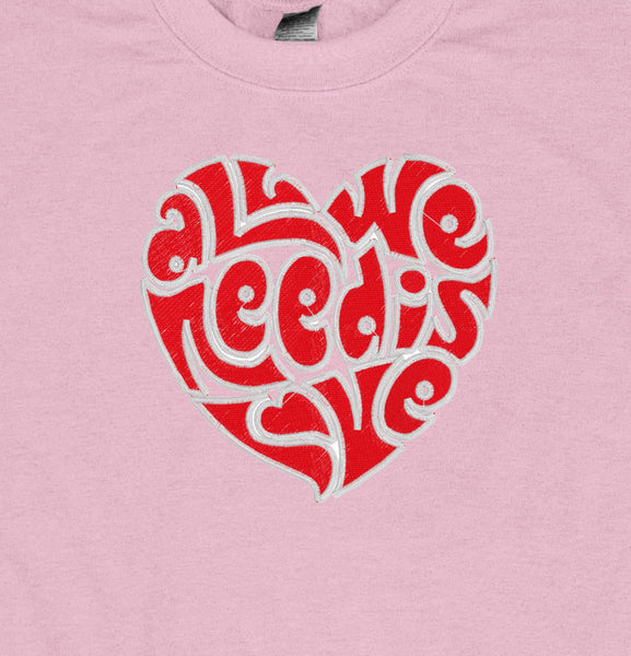 All We Need Is Love Spell Out Embroidered Crewneck  -  Valentine’s Day Inspired Heart Shape