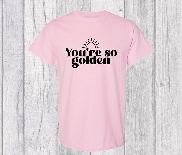 You’re So Golden T-shirt -  Harry Styles Inspired Graphic T-shirt