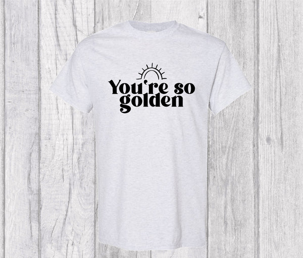 You’re So Golden T-shirt -  Harry Styles Inspired Graphic T-shirt