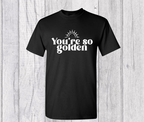 You’re So Golden T-shirt -  Harry Styles Inspired Graphic T-shirt